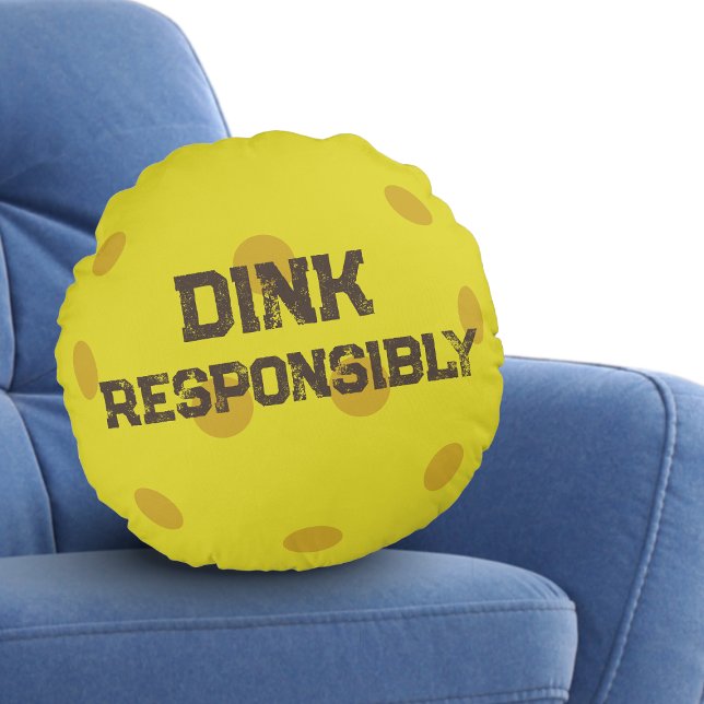 Trendy Classic Pickleball Funny Dink Responsibly Rundes Kissen (Von Creator hochgeladen)