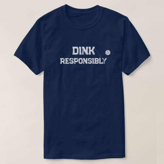 Trendy Classic Pickleball Funny Dink verantwortung T-Shirt (Design vorne)