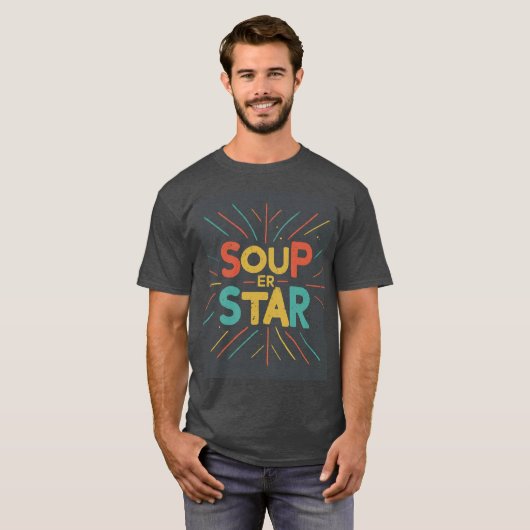 Trendy & Comfortable Soup-er Star T - Shirt (Vorne ganz)