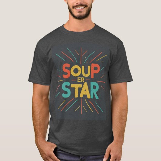 Trendy & Comfortable Soup-er Star T - Shirt (Vorderseite)