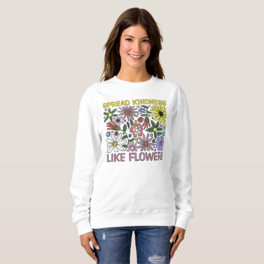 Trendy Floral Spread Kindness Bunte Blume Sweatshirt