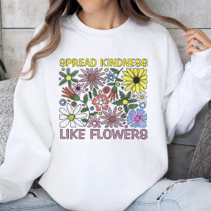 Trendy Floral Spread Kindness Bunte Blume Sweatshirt