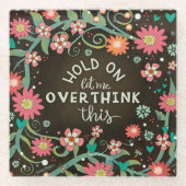 Trendy Fun Floral Überdenken Sie dieses Zitat Glasuntersetzer (Vorderseite)