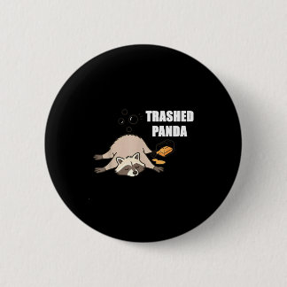 Trendy Funny Trashed Panda Drunk Raccoon Lovers Me Button
