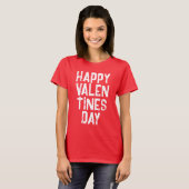 TRENDY HAPPY VALENTINES DAY WHITE TYPOGRAPHY T-Shi T-Shirt (Vorne ganz)