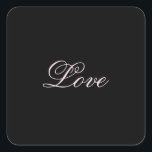 Trendy Liebe Wedding Calligraphy Script Black Quadratischer Aufkleber<br><div class="desc">Sie können die Schriftart und Farben leicht ändern. Sie können auch Ihr Logo und das Hintergrundbild hinzufügen,  wie Sie möchten.</div>