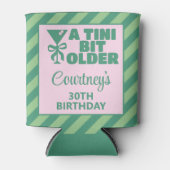 Trendy Pink & Green A Tini Bit Ältere 30. Geburtst Dosenkühler (Vorderseite)