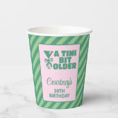 Trendy Pink & Green A Tini Bit Ältere 30. Geburtst Pappbecher (Rückseite)