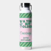 Trendy Pink & Green A Tini Bit Ältere 30. Geburtst Trinkflasche (Vorne)