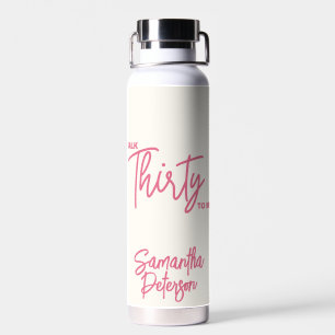 Trendy Pink reden dreißig zu mir 30. Geburtstag Trinkflasche