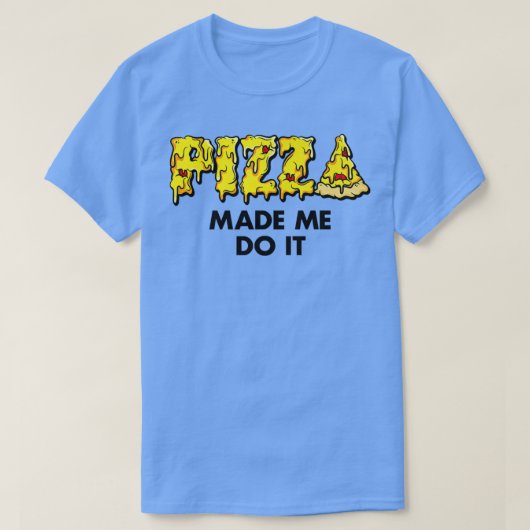 Trendy Pizza Made Me Do It Food Spaß Premium 3342 T-Shirt (Design vorne)