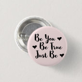 Trendy positives Zitat, um Sie selbst zu sein Button (Vorne & Hinten)