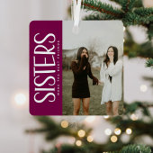 Trendy SISTERS Foto & Quote - Geschenk behalten Ornament Aus Metall