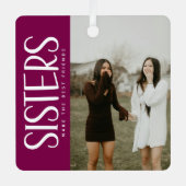 Trendy SISTERS Foto & Quote - Geschenk behalten Ornament Aus Metall (Vorderseite)