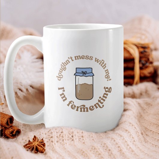 Trendy Sourdough Starter Brot Baker Puff Funny Kaffeetasse