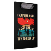 Trendy Surfing Vibes I surf wie ein Mädchen Klemmbrett (Rechts)