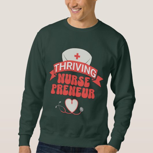 Trendy THRIVING NURSEPRENEUR Nurse Entrepreneur Sweatshirt (Vorderseite)