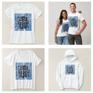 Trendy und stilvoll Best Mama Ever T-Shirt