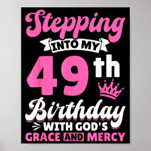 Treten in meinen 49. Geburtstag mit Gottes Gnade u Poster