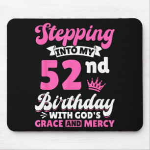 Treten in meinen 52. Geburtstag mit Gottes Gnade u Mousepad