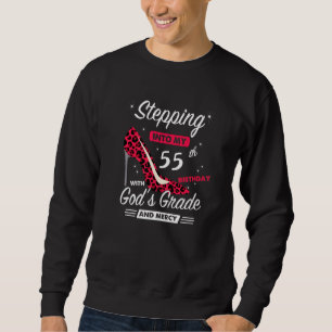 Treten in meinen 55. Geburtstag mit Gottes Gnade e Sweatshirt