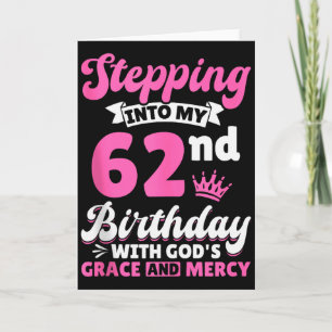 Treten in meinen 62. Geburtstag mit Gottes Gnade u Karte