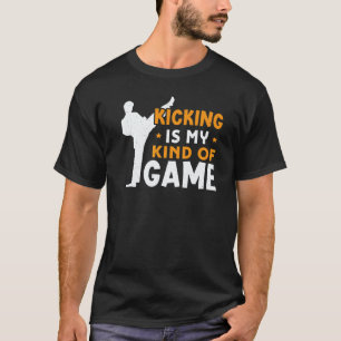 Treten ist meine Art von Spiel Karate T-Shirt