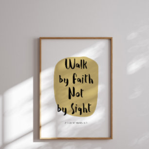Treten Sie durch Glauben und nicht durch Sichtplak Poster