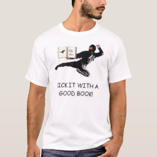 Treten Sie es mit einem guten Buch! T-Shirt