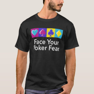 Treten Sie Ihrem Poker Angst Gambler Poker Gamblin T-Shirt