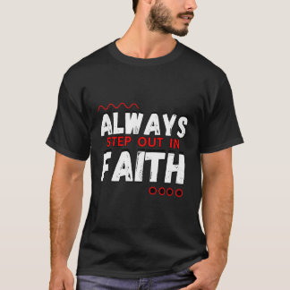 Treten Sie immer Christlich heraus T-Shirt