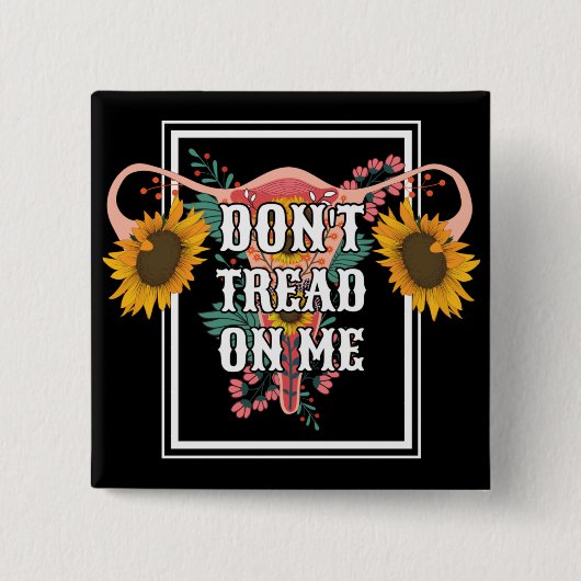 Treten Sie mir keine weibliche Pro-Wahl entgegen Button (Vorderseite)