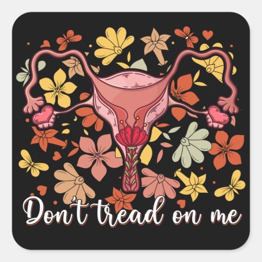 Treten Sie mir keine weibliche Pro-Wahl entgegen Quadratischer Aufkleber (Vorderseite)