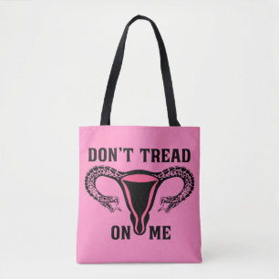 Treten Sie mir keine weibliche Pro-Wahl entgegen Tasche