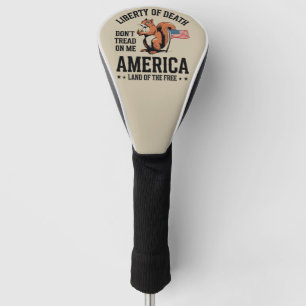 Treten Sie mir nicht auf Eichhörnchenfreiheit Golf Headcover