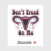 Treten Sie mir nicht auf Uterus, Roe gegen Wade, P Aufkleber (Blatt)