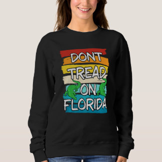 Treten Sie nicht auf dem Gouverneur von Florida, R Sweatshirt