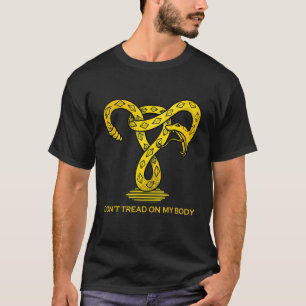 Treten Sie nicht auf meinem Körper Uterus Pro Choi T-Shirt