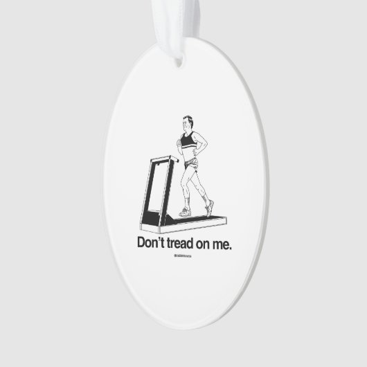 Treten Sie nicht auf mir Tretmühle Ornament (Vorderseite)