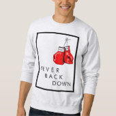 Treten Sie nie zurück Sweatshirt (Vorderseite)