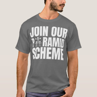 Treten Sie unserem Pyramidensystem bei T-Shirt