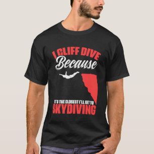Treten Sie zum Skydiving Cliff Diving Extreme Jump T-Shirt