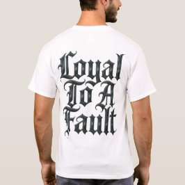 Treue bis zum Fehler T-Shirt
