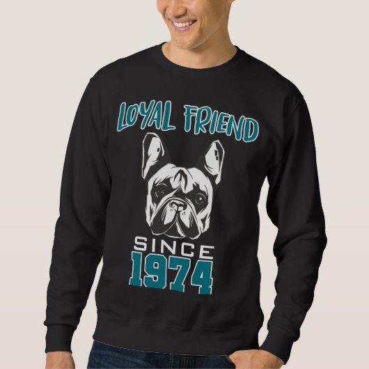 Treuer Freund seit 1974 Sweatshirt (Vorderseite)