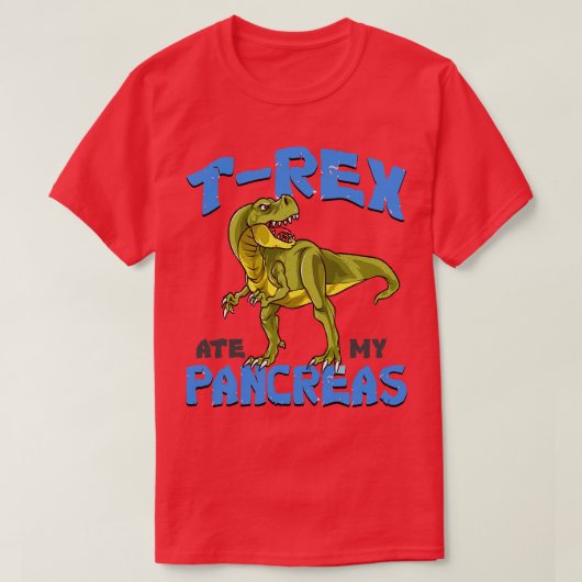 TRex Ate My Bauchspeicheldrüse T-Shirt (Design vorne)