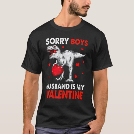 TRex Dinosaur Hearts Sorry Boys Husband Is My Vale T-Shirt (Vorderseite)