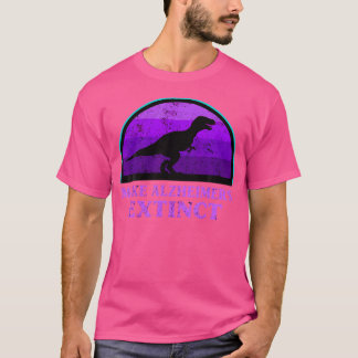 Trex Dinosaurier macht Alzheimer zum Aussterben vo T-Shirt
