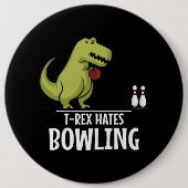 TRex Hates Bowling Sports Game Dinosaur Dino Lover Button (Vorderseite)