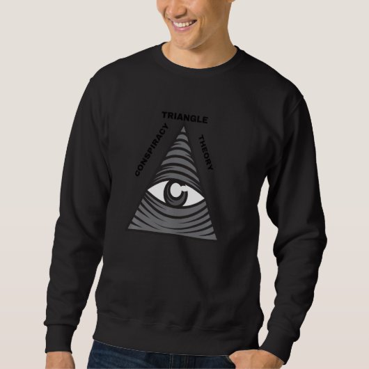 Triangle-Verschwörungstheorie für alle Gläubigen Sweatshirt (Vorderseite)