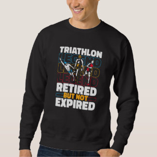 Triathlete Retired Running  Swimming Cycling Triat Sweatshirt